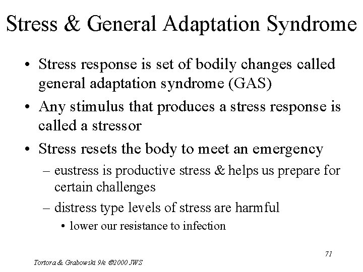 Stress & General Adaptation Syndrome • Stress response is set of bodily changes called