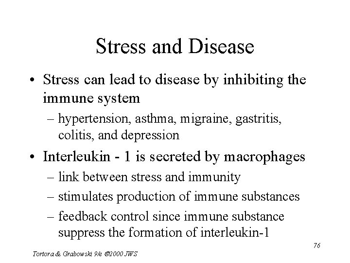 Stress and Disease • Stress can lead to disease by inhibiting the immune system