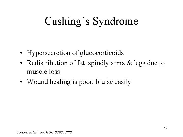 Cushing’s Syndrome • Hypersecretion of glucocorticoids • Redistribution of fat, spindly arms & legs