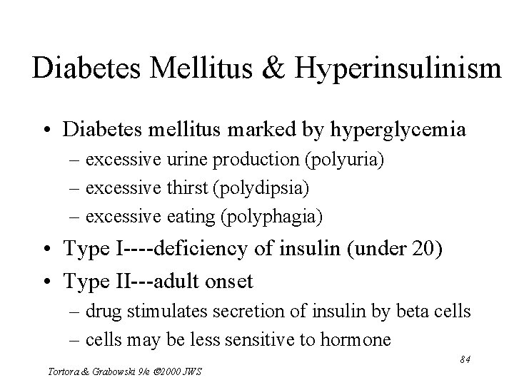 Diabetes Mellitus & Hyperinsulinism • Diabetes mellitus marked by hyperglycemia – excessive urine production