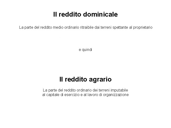 Il reddito dominicale La parte del reddito medio ordinario ritraibile dai terreni spettante al