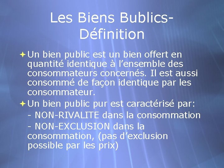 Les Biens Bublics- Définition Un bien public est un bien offert en quantité identique