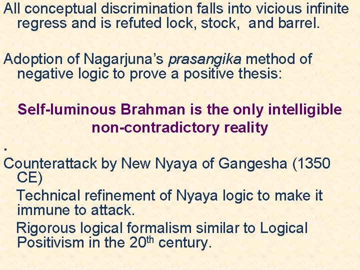 All conceptual discrimination falls into vicious infinite regress and is refuted lock, stock, and All conceptual discrimination falls into vicious infinite regress and is refuted lock, stock, and