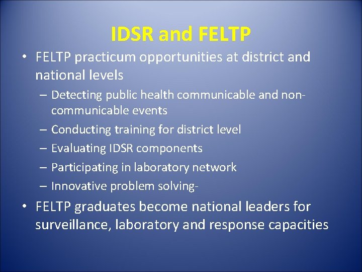 IDSR and FELTP • FELTP practicum opportunities at district and national levels – Detecting IDSR and FELTP • FELTP practicum opportunities at district and national levels – Detecting