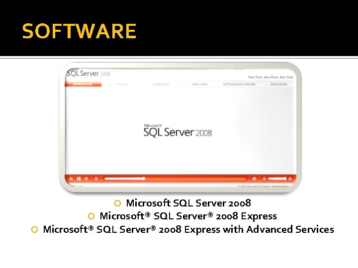 SOFTWARE Microsoft SQL Server 2008 Microsoft® SQL Server® 2008 Express with Advanced Services 