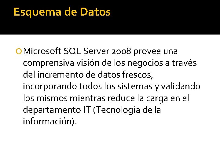 Esquema de Datos Microsoft SQL Server 2008 provee una comprensiva visión de los negocios