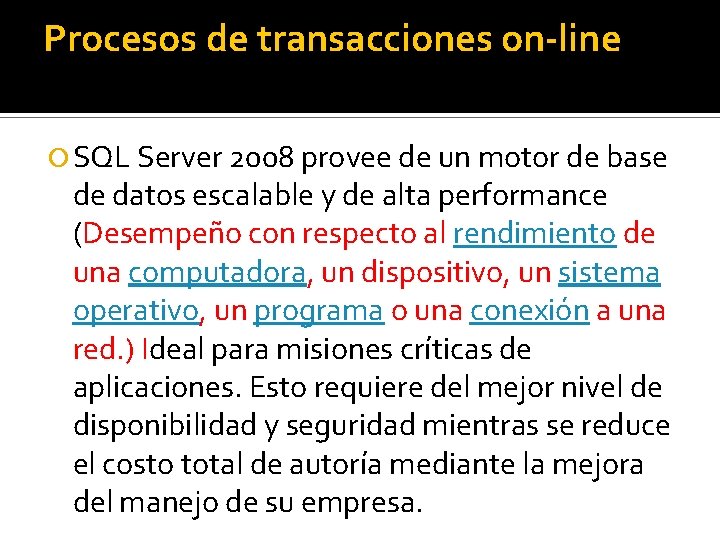 Procesos de transacciones on-line SQL Server 2008 provee de un motor de base de