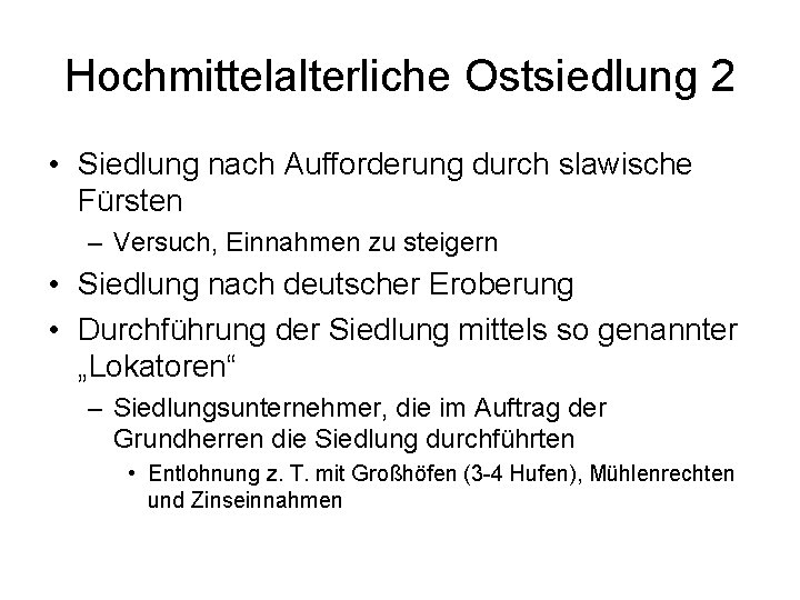 Hochmittelalterliche Ostsiedlung 2 • Siedlung nach Aufforderung durch slawische Fürsten – Versuch, Einnahmen zu