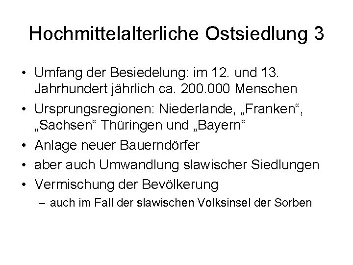 Hochmittelalterliche Ostsiedlung 3 • Umfang der Besiedelung: im 12. und 13. Jahrhundert jährlich ca.