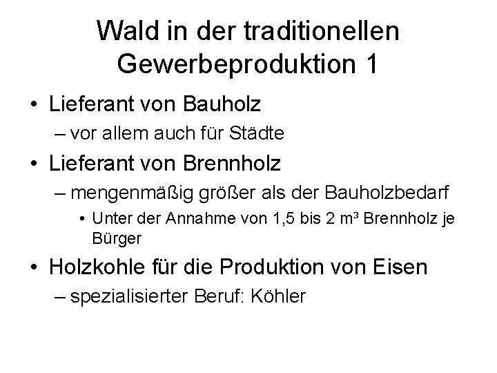 Wald in der traditionellen Gewerbeproduktion 1 • Lieferant von Bauholz – vor allem auch