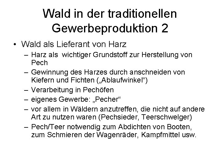 Wald in der traditionellen Gewerbeproduktion 2 • Wald als Lieferant von Harz – Harz