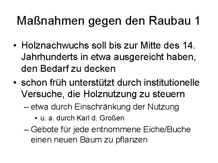 Maßnahmen gegen den Raubau 1 • Holznachwuchs soll bis zur Mitte des 14. Jahrhunderts