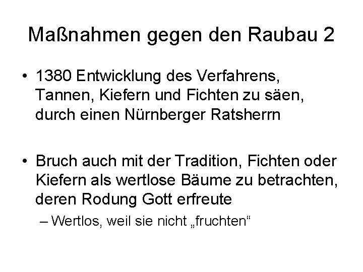 Maßnahmen gegen den Raubau 2 • 1380 Entwicklung des Verfahrens, Tannen, Kiefern und Fichten