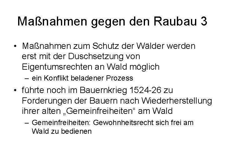 Maßnahmen gegen den Raubau 3 • Maßnahmen zum Schutz der Wälder werden erst mit