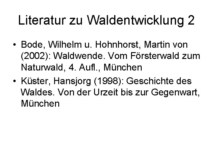 Literatur zu Waldentwicklung 2 • Bode, Wilhelm u. Hohnhorst, Martin von (2002): Waldwende. Vom