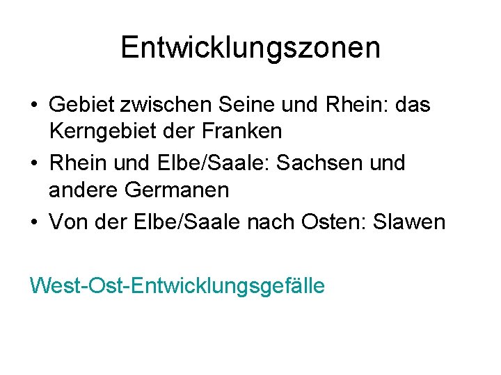 Entwicklungszonen • Gebiet zwischen Seine und Rhein: das Kerngebiet der Franken • Rhein und