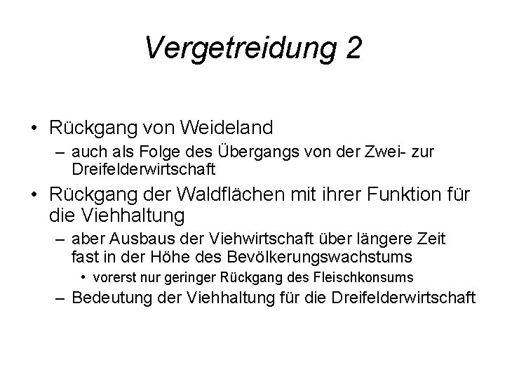 Vergetreidung 2 • Rückgang von Weideland – auch als Folge des Übergangs von der