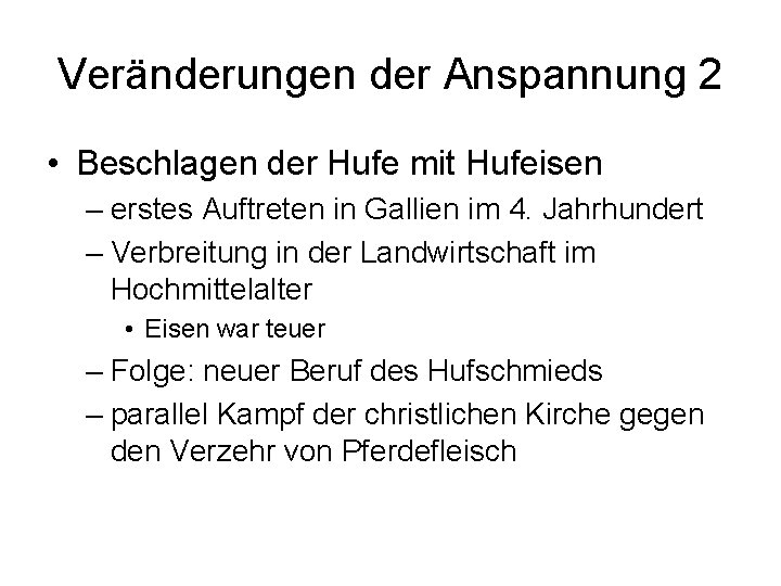 Veränderungen der Anspannung 2 • Beschlagen der Hufe mit Hufeisen – erstes Auftreten in