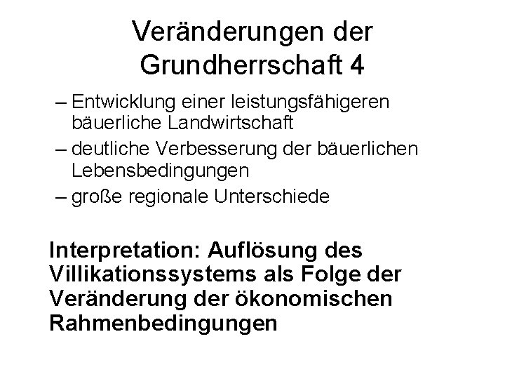 Veränderungen der Grundherrschaft 4 – Entwicklung einer leistungsfähigeren bäuerliche Landwirtschaft – deutliche Verbesserung der