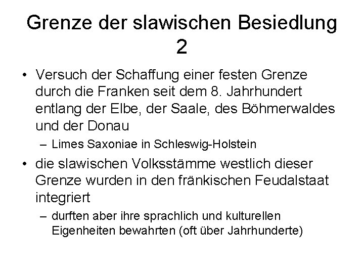 Grenze der slawischen Besiedlung 2 • Versuch der Schaffung einer festen Grenze durch die