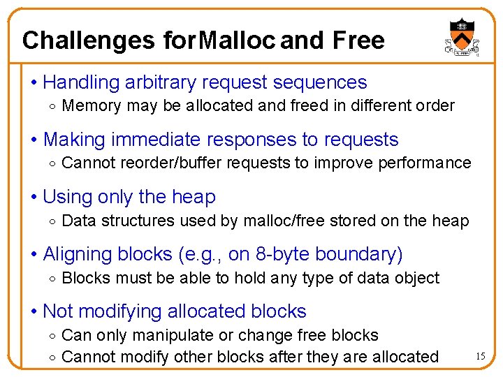 Challenges for Malloc and Free • Handling arbitrary request sequences o Memory may be