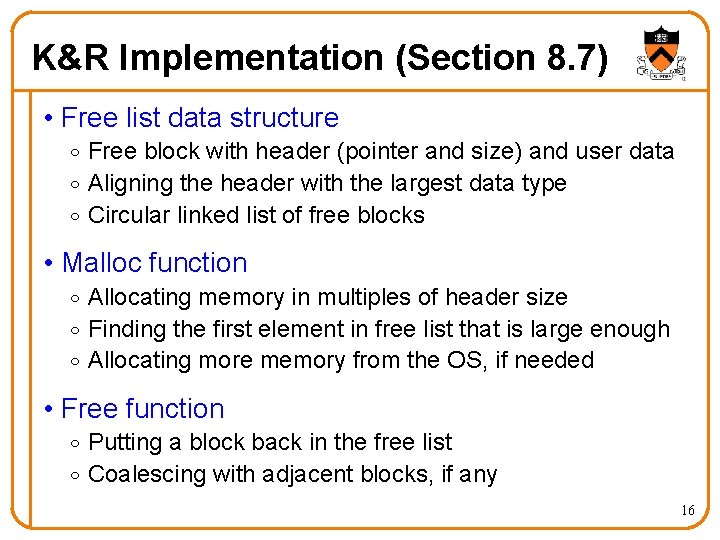 K&R Implementation (Section 8. 7) • Free list data structure o Free block with