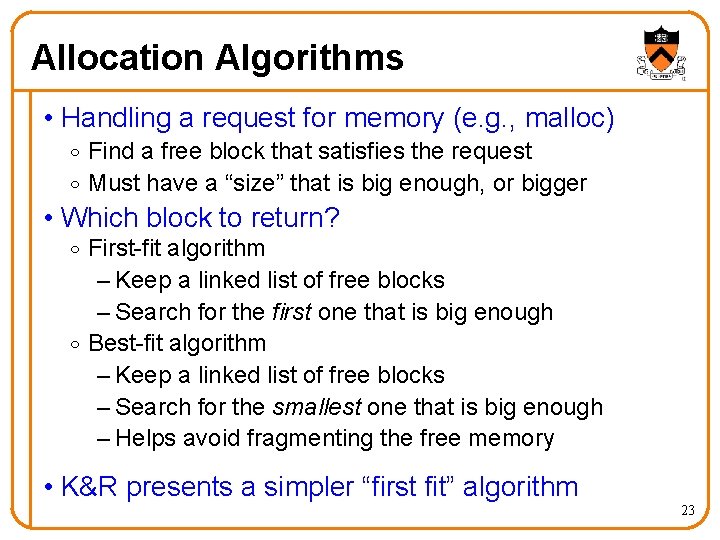 Allocation Algorithms • Handling a request for memory (e. g. , malloc) o Find