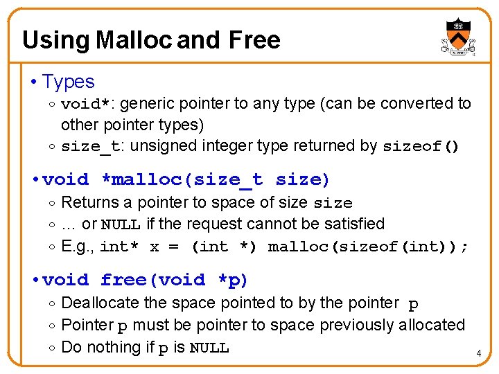 Using Malloc and Free • Types o void*: generic pointer to any type (can