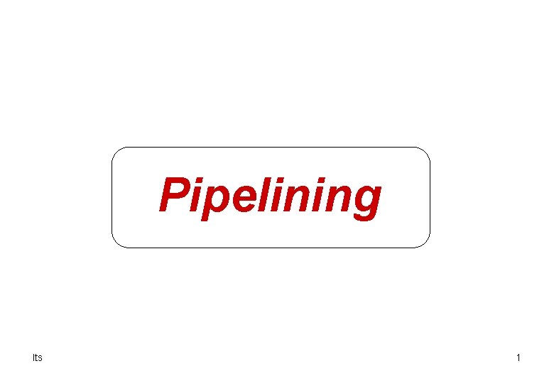 Pipelining lts 1 