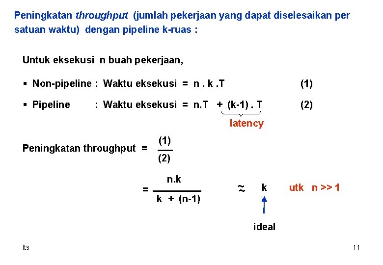 Peningkatan throughput (jumlah pekerjaan yang dapat diselesaikan per satuan waktu) dengan pipeline k-ruas :