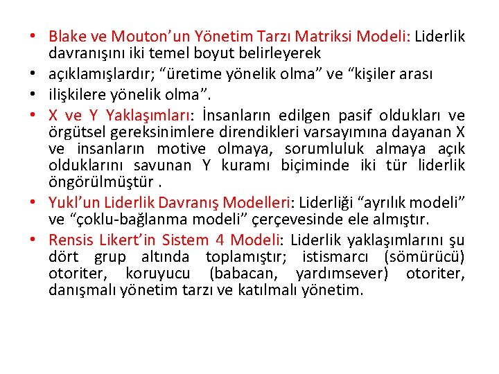  • Blake ve Mouton’un Yönetim Tarzı Matriksi Modeli: Liderlik davranışını iki temel boyut