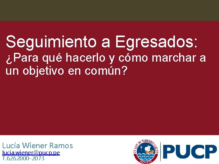 Seguimiento a Egresados: ¿Para qué hacerlo y cómo marchar a un objetivo en común? Seguimiento a Egresados: ¿Para qué hacerlo y cómo marchar a un objetivo en común?