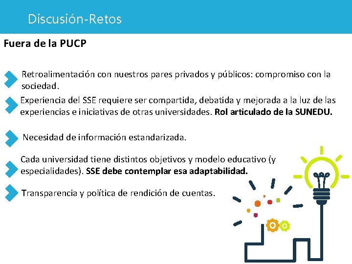 Discusión-Retos Fuera de la PUCP Retroalimentación con nuestros pares privados y públicos: compromiso con Discusión-Retos Fuera de la PUCP Retroalimentación con nuestros pares privados y públicos: compromiso con
