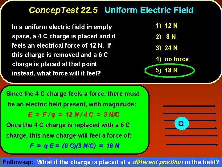 Concep. Test 22. 5 Uniform Electric Field In a uniform electric field in empty