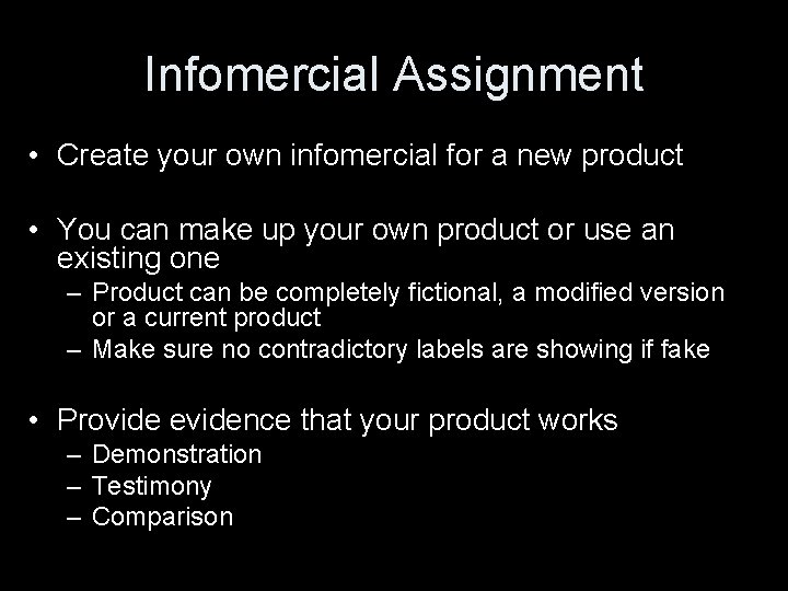 Infomercial Assignment • Create your own infomercial for a new product • You can