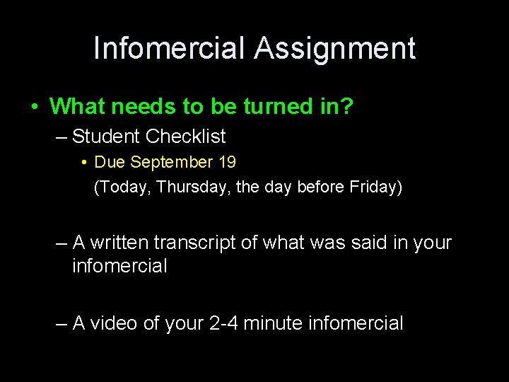Infomercial Assignment • What needs to be turned in? – Student Checklist • Due