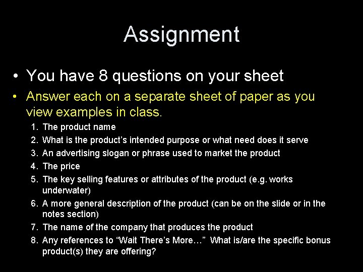 Assignment • You have 8 questions on your sheet • Answer each on a