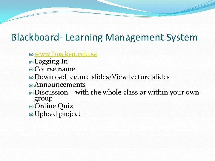 Blackboard- Learning Management System www. lms. ksu. edu. sa Logging In Course name Download