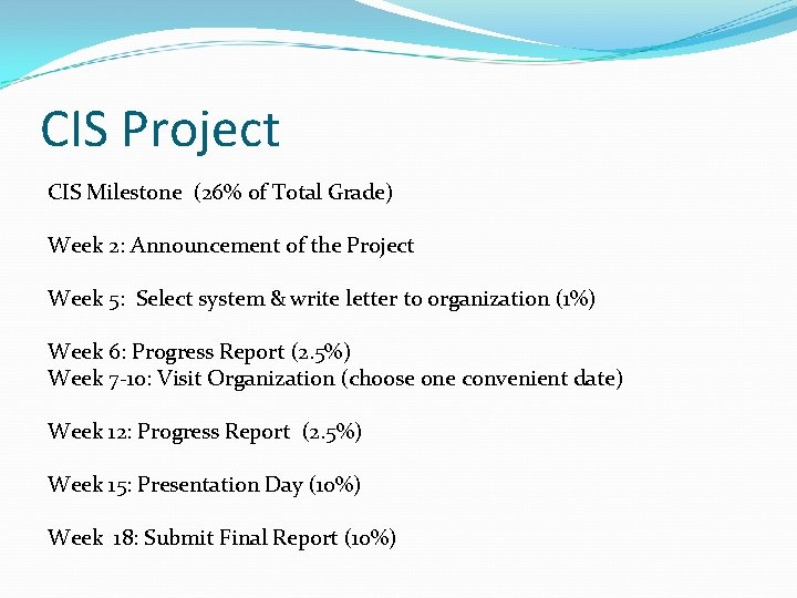 CIS Project CIS Milestone (26% of Total Grade) Week 2: Announcement of the Project
