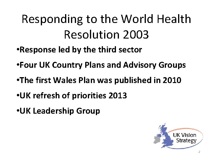 Responding to the World Health Resolution 2003 • Response led by the third sector