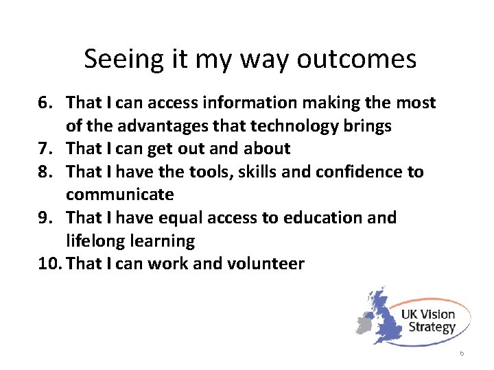 Seeing it my way outcomes 6. That I can access information making the most