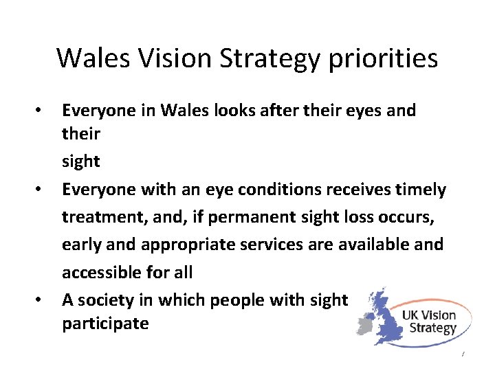Wales Vision Strategy priorities • • • Everyone in Wales looks after their eyes