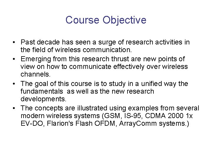 Course Objective • Past decade has seen a surge of research activities in the