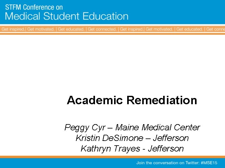 Academic Remediation Peggy Cyr Maine Medical Center Kristin