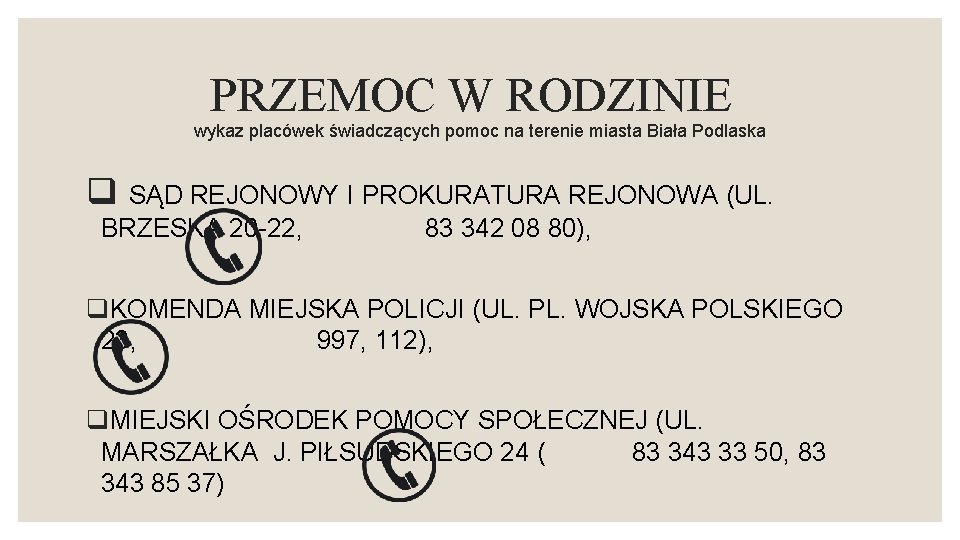 PRZEMOC W RODZINIE wykaz placówek świadczących pomoc na terenie miasta Biała Podlaska q SĄD