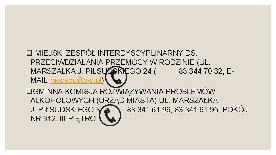 q MIEJSKI ZESPÓŁ INTERDYSCYPLINARNY DS. PRZECIWDZIAŁANIA PRZEMOCY W RODZINIE (UL. MARSZAŁKA J. PIŁSUDSKIEGO 24