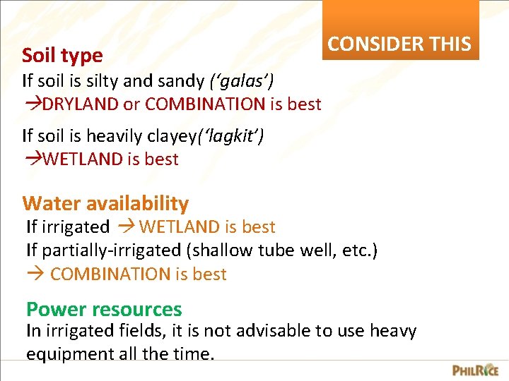 Soil type CONSIDER THIS If soil is silty and sandy (‘galas’) DRYLAND or COMBINATION