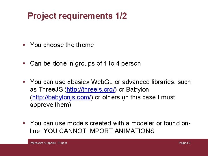 Project requirements 1/2 • You choose theme • Can be done in groups of