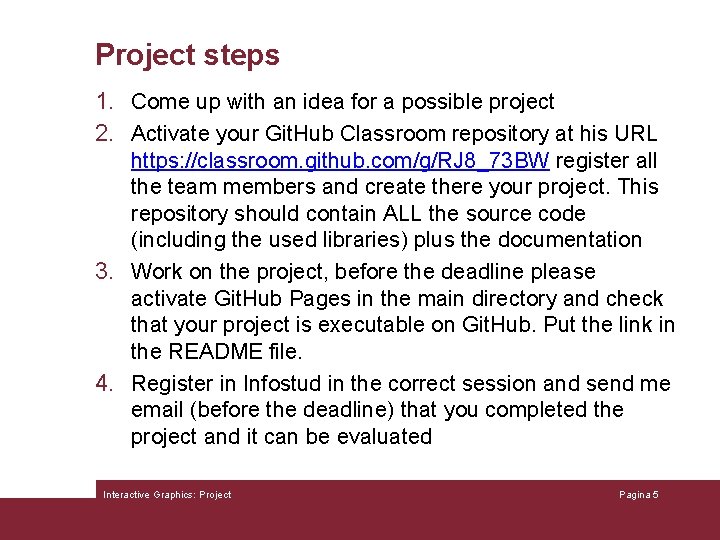 Project steps 1. Come up with an idea for a possible project 2. Activate