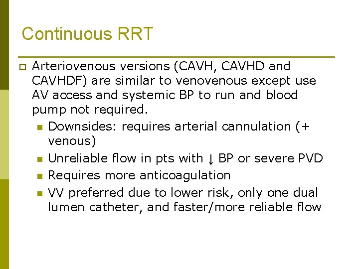 Continuous RRT p Arteriovenous versions (CAVH, CAVHD and CAVHDF) are similar to venous except